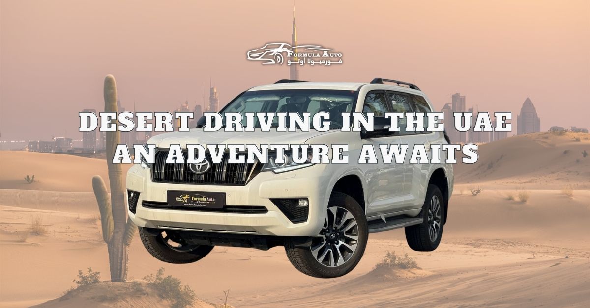 Desert Driving in the UAE - An Adventure Awaits